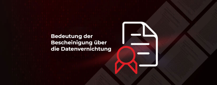 Bedeutung der Bescheinigung über die Vernichtung